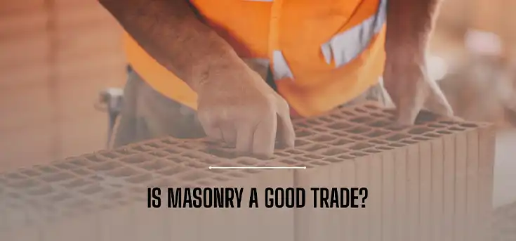 Is Masonry a Good Trade